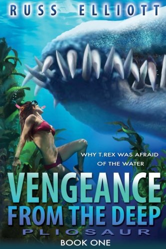 Vengeance From The Deep - Book One Pliosaur (volume 1) [Paperback]