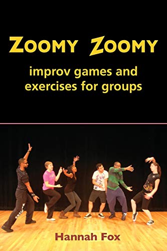 Zoomy Zoomy Improv Games And Exercises For Groups [Paperback]