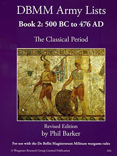 DBMM Army Lists Book 2  The Classical Period 500BC To 476AD [Paperback]