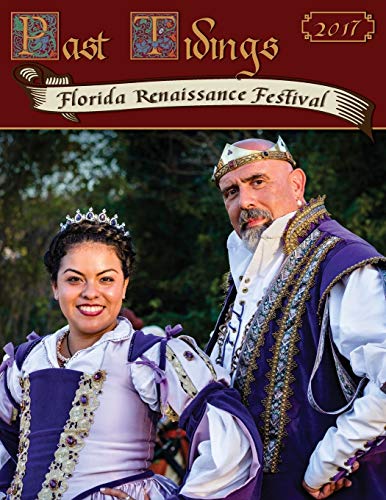 Past Tidings  Florida Renaissance Festival 2017 [Paperback]
