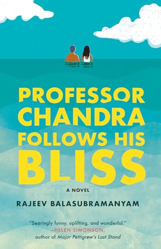 Professor Chandra Follows His Bliss A Novel [Paperback]