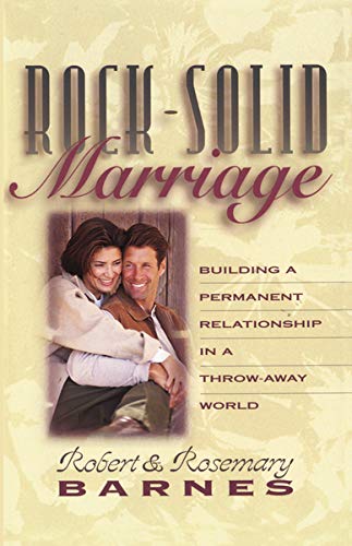 Rock-Solid Marriage Building a Permanent Relationship in a Throw-Away World [Paperback]
