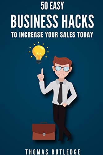 50 Easy Business Hacks to Increase Your Sales Today [Paperback]