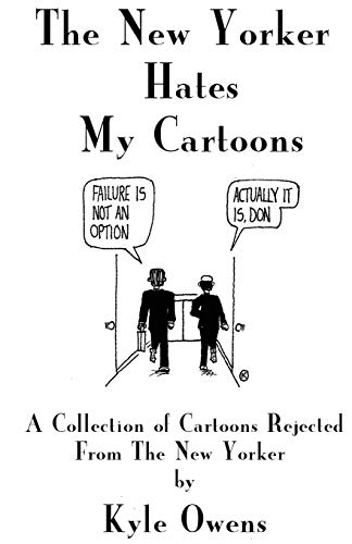 The New Yorker Hates My Cartoons [Paperback]