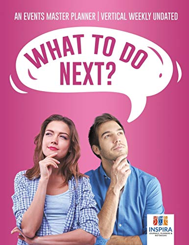 What to Do Next an Events Master Planner Vertical Weekly Undated [Paperback]