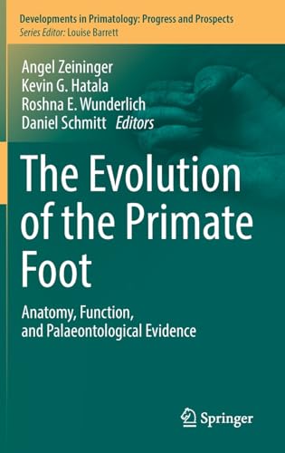 The Evolution of the Primate Foot Anatomy, Function, and Palaeontological Evide [Hardcover]