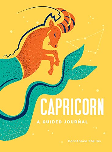 Capricorn A Guided Journal A Celestial Guide to Recording Your Cosmic Capricor [Hardcover]
