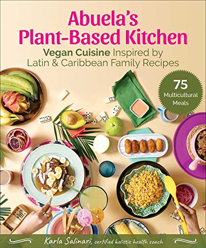 Abuela&39s Plant-Based Kitchen Vegan Cuisine Inspired by Latin & Caribbea [Hardcover]