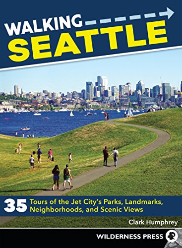 Walking Seattle 35 Tours of the Jet City's Parks, Landmarks, Neighborhoods, and [Paperback]
