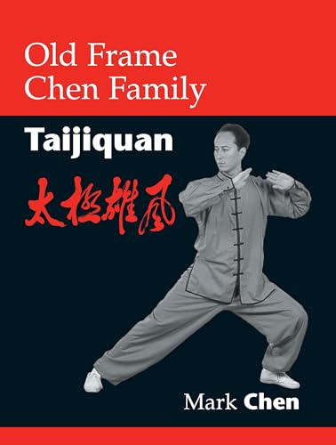 Old Frame Chen Family Taijiquan [Paperback]