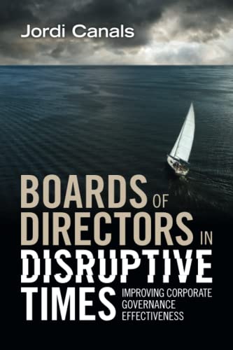 Boards of Directors in Disruptive Times Improving Corporate Governance Effectiv [Paperback]