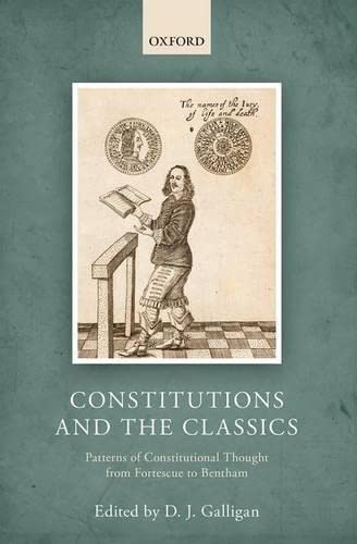 Constitutions and the Classics Patterns of Constitutional Thought from Fortescu [Hardcover]