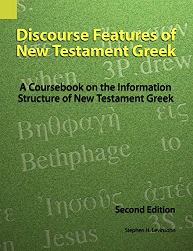 Discourse Features Of New Testament Greek A Coursebook On The Information Struc [Paperback]