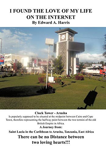 I Found the Love of My Life on the Internet  There can be no Distance Between  [Hardcover]