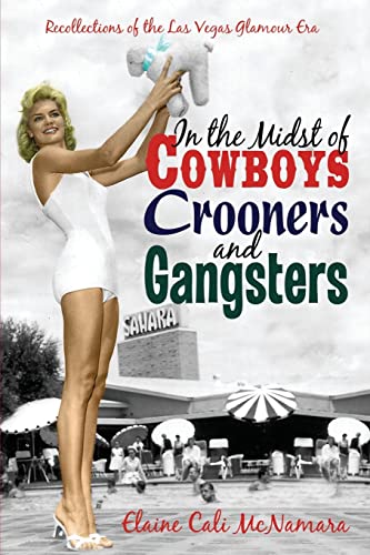In The Midst Of Cowboys Crooners And Gangsters - Recollections Of The Las Vegas  [Paperback]