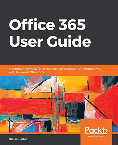 Office 365 User Guide  A Comprehensive Guide to Increase Collaboration and Prod [Paperback]