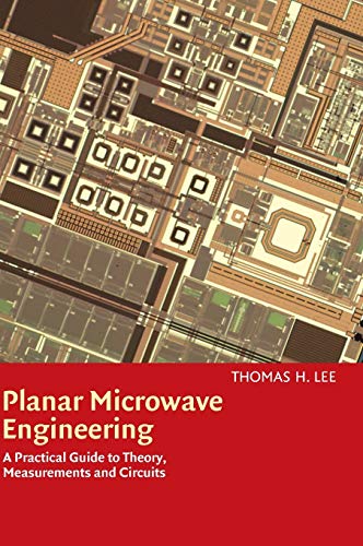 Planar Microwave Engineering A Practical Guide to Theory, Measurement, and Circ [Hardcover]