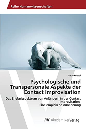 Psychologische Und Transpersonale Aspekte Der Contact Improvisation (german Edit [Paperback]