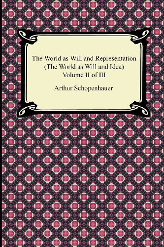 The World As Will And Representation (the World As Will And Idea), Volume Ii Of  [Paperback]