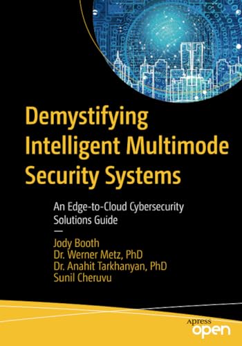 Demystifying Intelligent Multimode Security Systems An Edge-to-Cloud Cybersecur [Paperback]