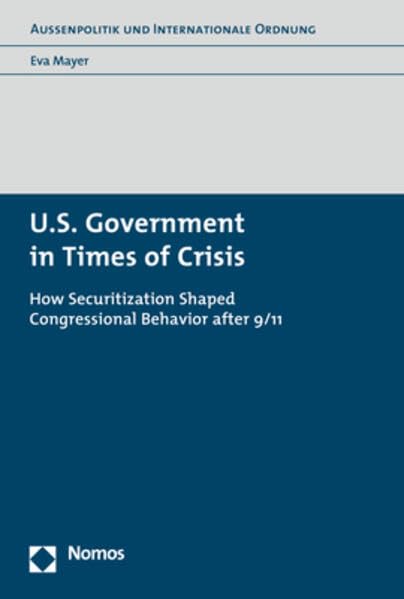 U.S. Government in Times of Crisis How Securitization Shaped Congressional Beha [Paperback]