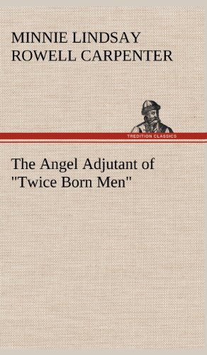 Angel Adjutant of Twice Born Men [Hardcover]