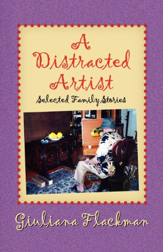 A Distracted Artist, Selected Family Stories [Paperback]