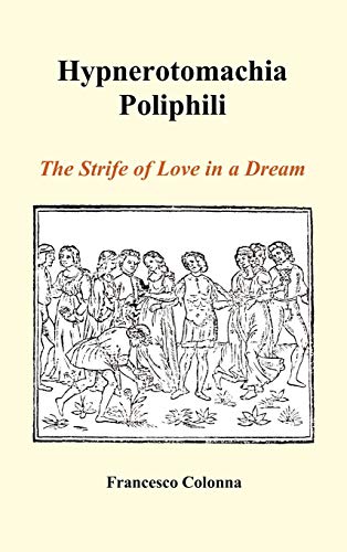 Hypnerotomachia Poliphili The Strife Of Love In A Dream (hardback) [Hardcover]