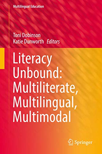Literacy Unbound Multiliterate, Multilingual, Multimodal [Hardcover]