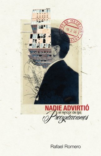 Nadie Advirti El Rencor De Las Precipitaciones (spanish Edition) [Paperback]