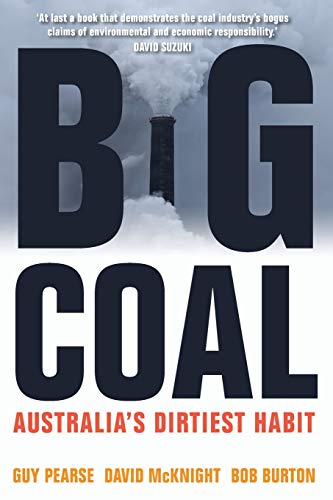 Big Coal Australia&39s Dirtiest Habit [Paperback]