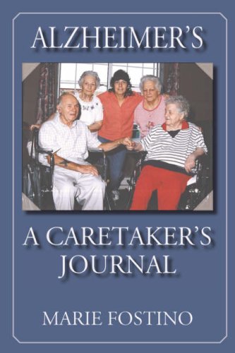 Alzheimer's A Caretaker's Journal [Paperback]