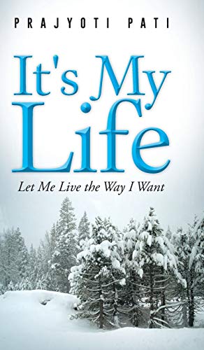 It's My Life  Let Me Live the Way I Want [Hardcover]