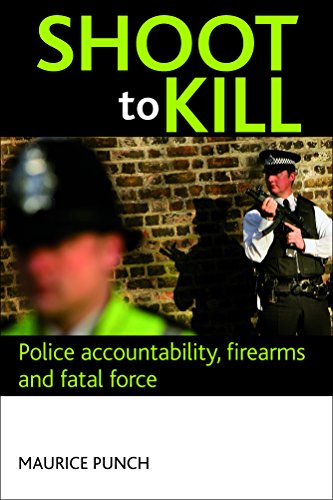 Shoot to kill Police accountability, firearms and fatal force [Paperback]
