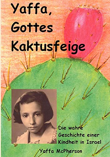 Yaffa, Gottes Kaktusfeige [Paperback]