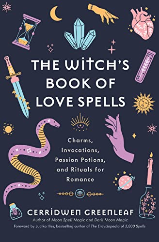 The Witch's Book of Love Spells Charms, Invocations, Passion Potions, and Ritua [Hardcover]