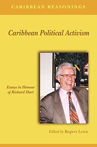 Caribbean Reasonings Caribbean Political Activism - Essays In Honour Of Richard [Paperback]