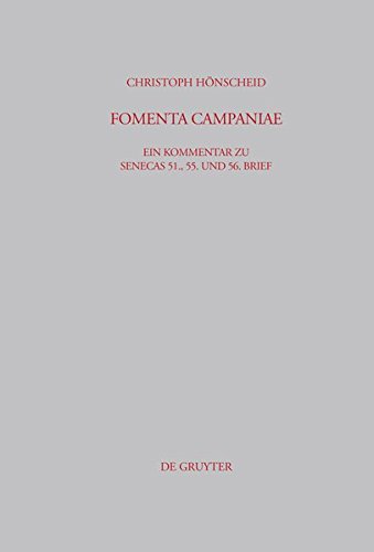Fomenta Campaniae  Ein Kommentar zu Senecas 51. , 55. und 56. Brief [Hardcover]