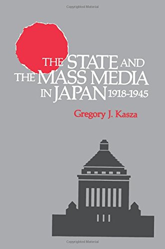The State and the Mass Media in Japan, 1918-1945 [Paperback]