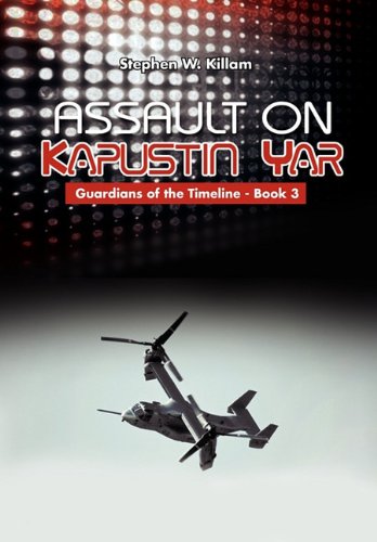 Assault on Kapustin Yar  Guardians of the Timeline - Book 3 [Hardcover]