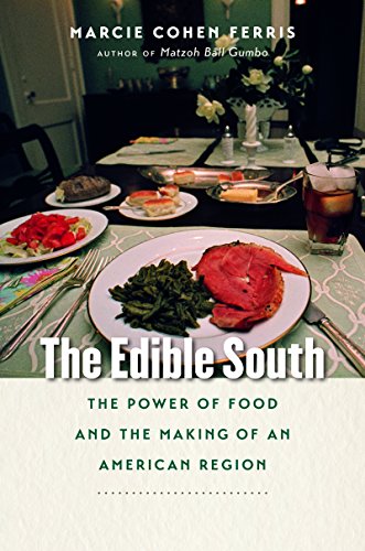 The Edible South The Power Of Food And The Making Of An American Region [Paperback]
