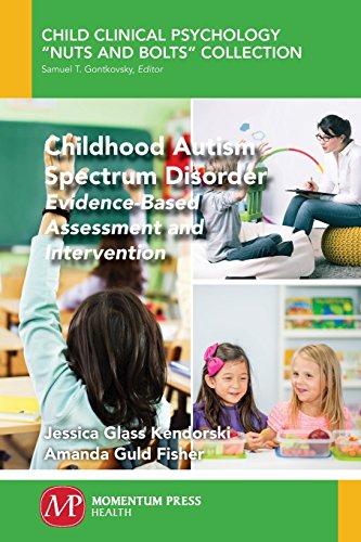 Childhood Autism Spectrum Disorder Evidence-Based Assessment And Intervention [Paperback]