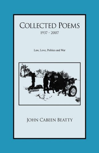 Collected Poems 1937 - 2007  Law, Love, Politics and War [Hardcover]