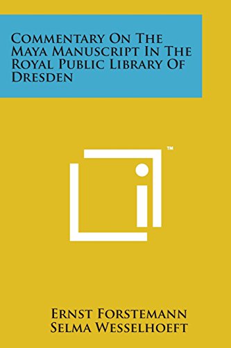 Commentary on the Maya Manuscript in the Royal Public Library of Dresden [Paperback]