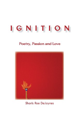 Ignition  Poetry, Passion and Love [Hardcover]