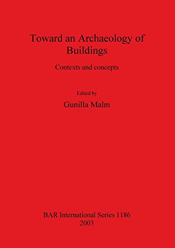 Toward an Archaeology of Buildings Contexts and Concepts [Paperback]