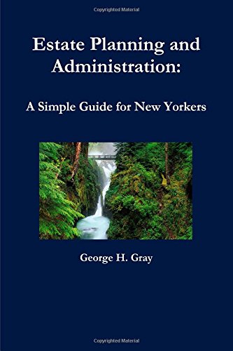Estate Planning And Administration A Simple Guide For New Yorkers [Paperback]