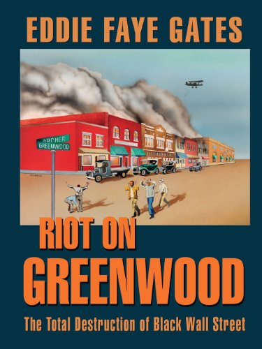 Riot On Greenwood The Total Destruction Of Black Wall Street [Paperback]