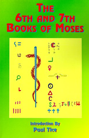 The 6th And 7th Books Of Moses (bk. 6, Bk. 7) [Paperback]