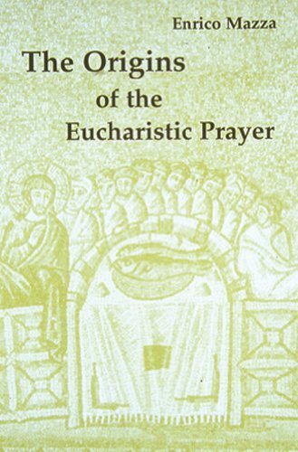 The Origins Of The Eucharistic Prayer [Paperback]